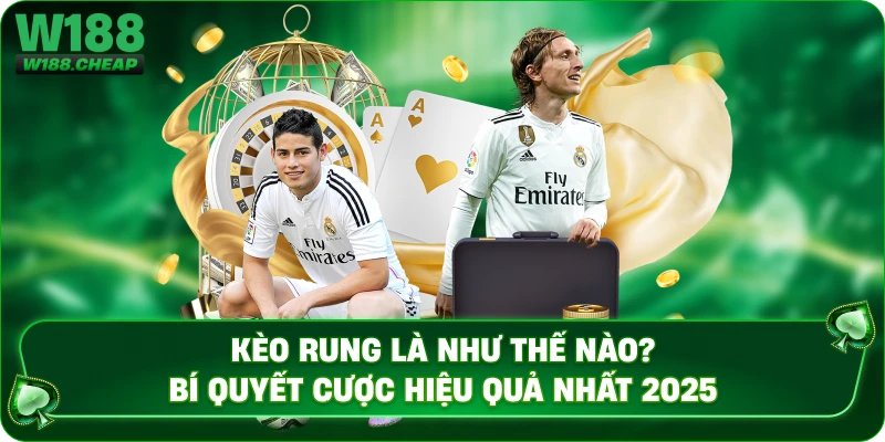 Kèo Rung W188 Là Như Thế Nào? Bí Quyết Cược Hiệu Quả Nhất 2025